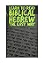 Learn to Read Biblical Hebr...