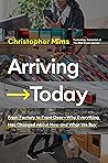 Arriving Today by Christopher Mims