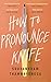 How to Pronounce Knife
