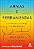 Armas E Ferramentas: O futuro e o perigo da era digital (Portuguese Edition)