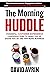 The Morning Huddle by David Avrin