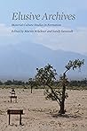 Elusive Archives: Material Culture in Formation (Material Culture Perspectives) Elusive Archives: Material Culture in Formation (Material Culture Perspectives)