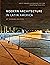 Modern Architecture in Latin America: Art, Technology, and Utopia (Joe R. and Teresa Lozano Long Series in Latin American and Latino Art and Culture)
