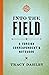 Into the Field by Tracy Dahlby