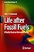 Life after Fossil Fuels: A Reality Check on Alternative Energy (Lecture Notes in Energy Book 81)