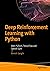 Deep Reinforcement Learning with Python: With PyTorch, TensorFlow and OpenAI Gym
