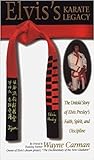 Elvis's Karate Legacy by Wayne Carman