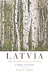 Latvia: The Sun Rises over a Nation: A Brief History