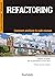 Refactoring: Comment améliorer le code existant (Etude, développement et intégration) (French Edition)