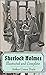 Sherlock Holmes : Complete Collection : Illustrated: (Sherlock Holmes #1-9)