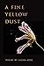 A Fine Yellow Dust