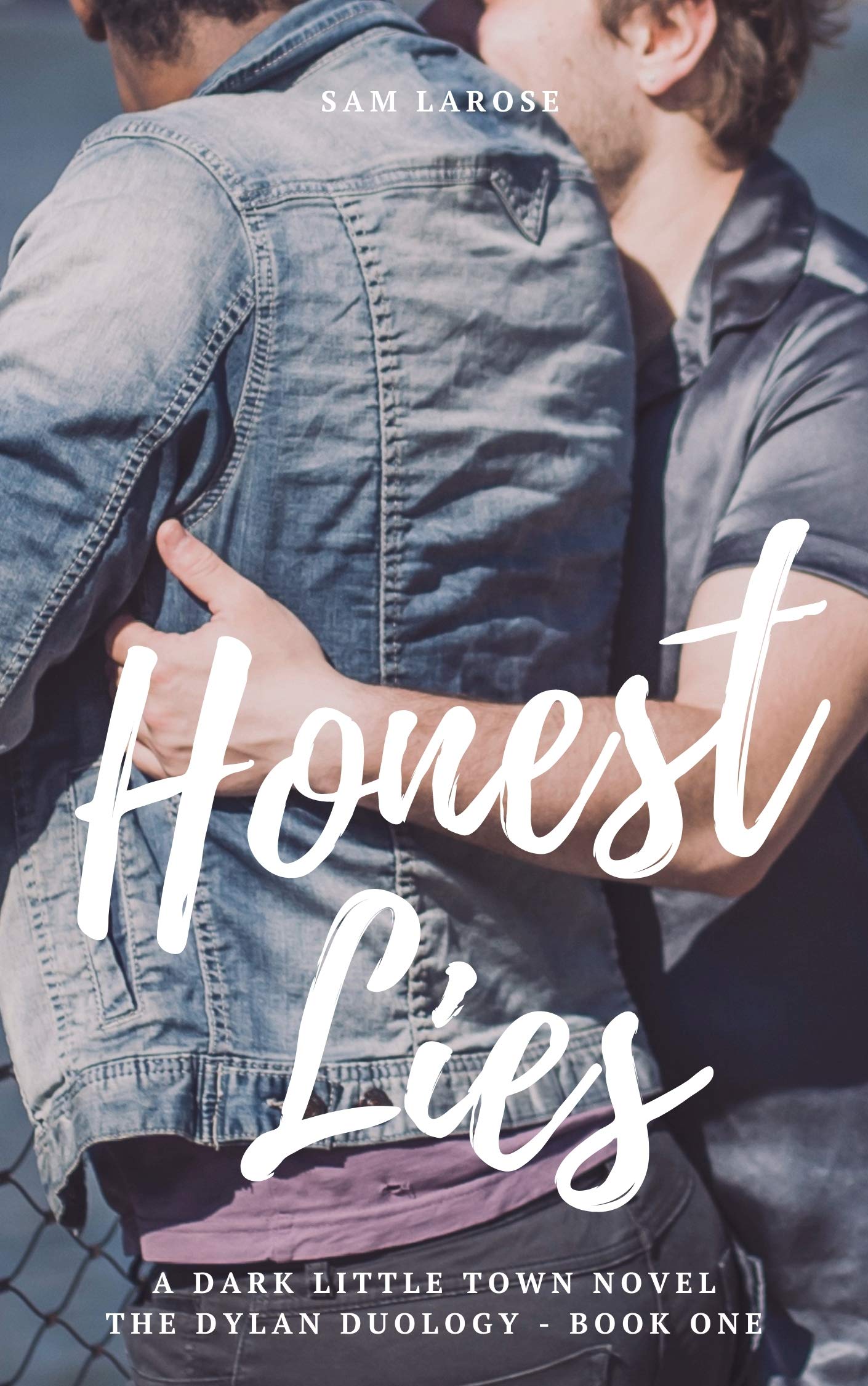 Honest Lies (Dylan Duology #1; Dark Little Town #4)