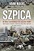 Szpica. Od Wału zachodniego do Zagłębia Ruhry. Amerykański czołgista i niezwykły pojedynek w sercu III Rzeszy
