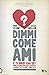 Dimmi come ami e ti dirò chi sei. Come riconoscere quello giusto e soprattutto come tenertelo