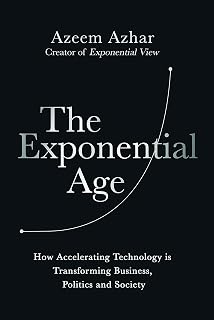The Exponential Age by Azeem Azhar