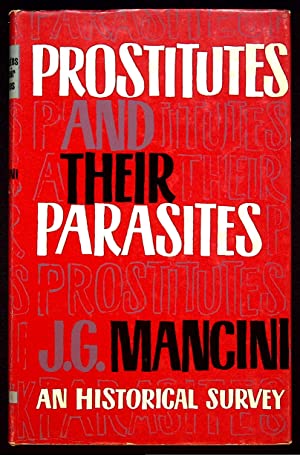 Prostitutes and Their Parasites: An Historical Survey (Hardcover)