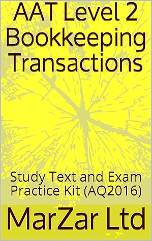 Aat Level 2 Bookkeeping Transactions Study Text And Exam Practice Kit By Marzar Ltd