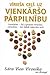 Vīrieša ceļš uz vienkāršo pārpilnību: sievietēm-lai izprastu vīriešus, vīriešiem-lai labāk iepazītu sevi