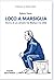 Loco a Marsiglia. Storia di un amore tra Bielsa e la città. by Fabio Fava