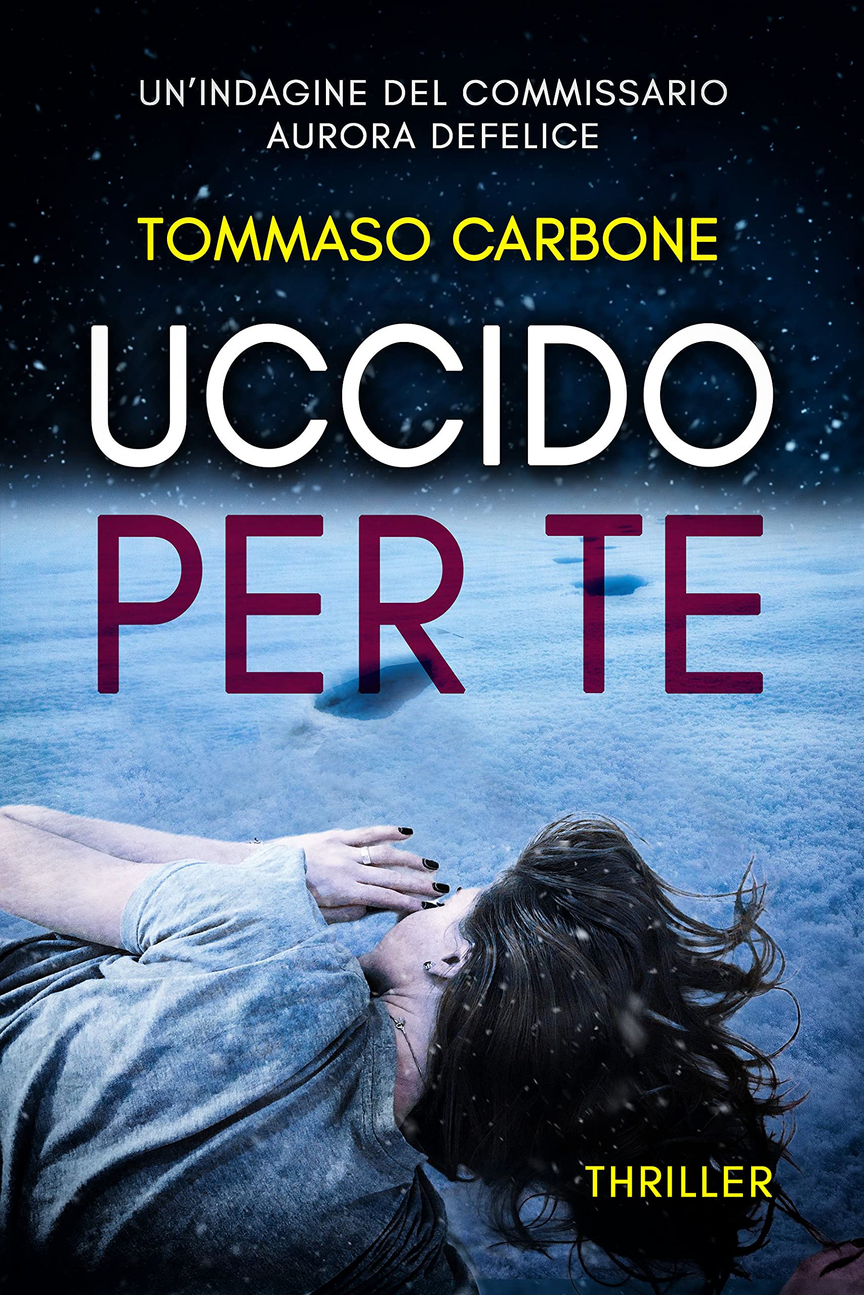 Uccido per te (Il commissario Aurora Defelice Vol.1) (Italian Edition)