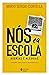 Nós e a escola: Agonias e alegrias (Portuguese Edition)