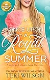 Once Upon a Royal Summer by Teri Wilson
