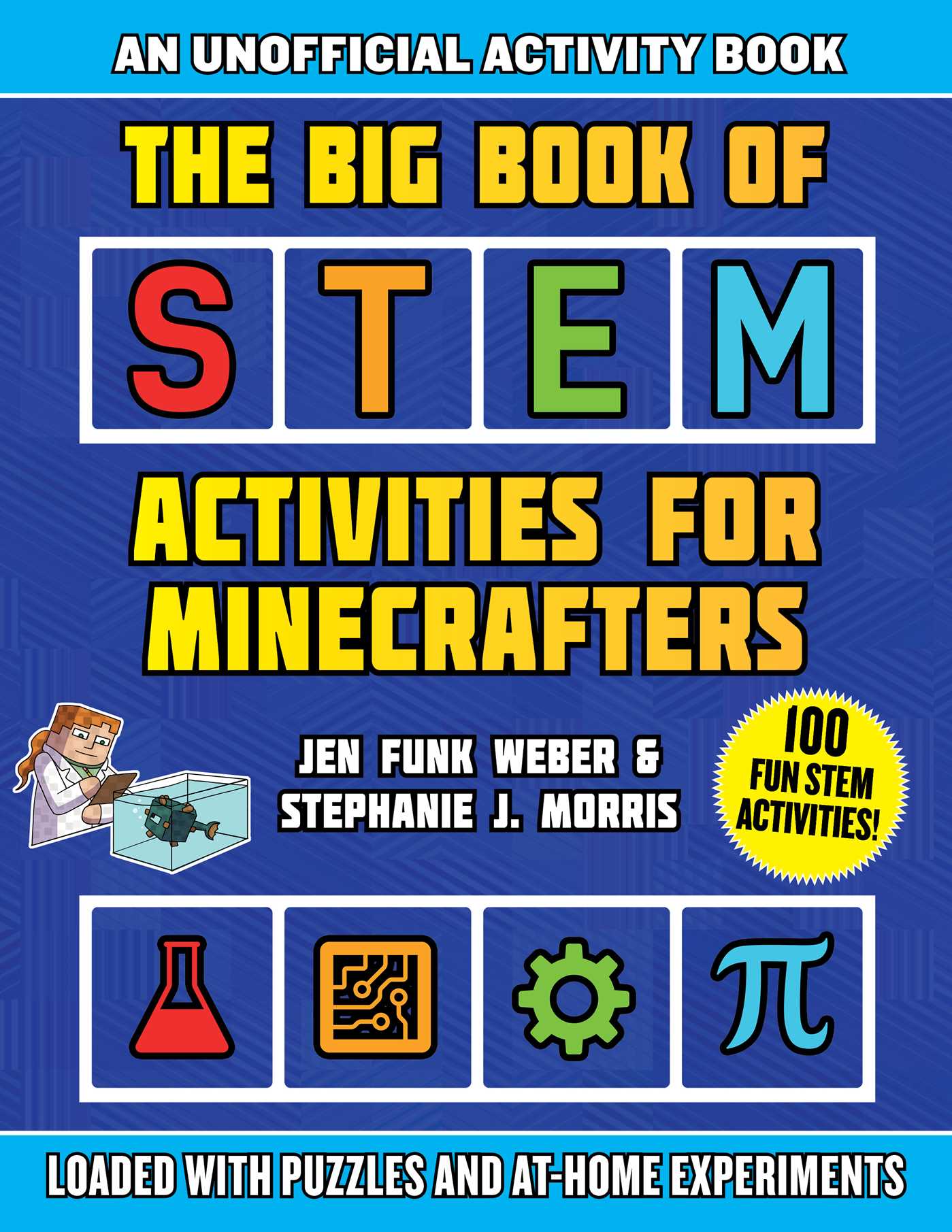 Big Book of STEM Activities for Minecrafters: An Unofficial Activity Book—Loaded with Puzzles and At-Home Experiments (STEM for Minecrafters)