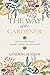 The Way of the Gardener by Lyndon Penner