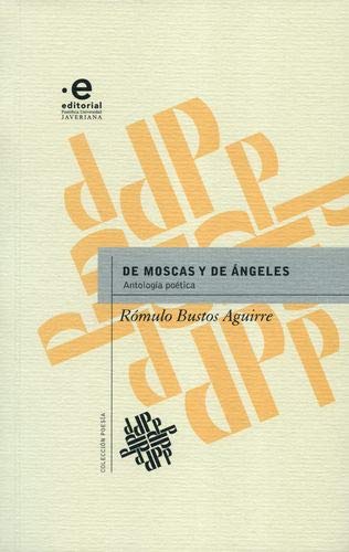 DE MOSCAS Y DE ANGELES. ANTOLOGIA POETICA (Paperback)