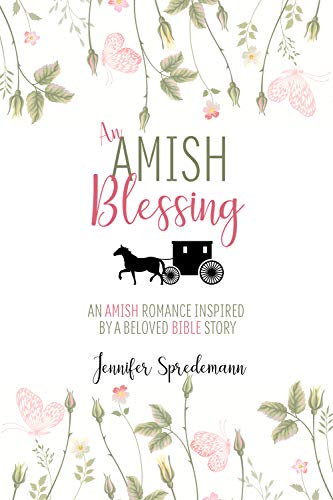 An Amish Blessing (An Amish Romance Inspired by a Beloved Bible Story, #4)