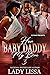 Her Baby Daddy  by Lady Lissa