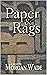 Paper and Rags (The Kingsto...