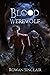 Blood Werewolf by Rowan Sinclair Blood Werewolf by Rowan Sinclair