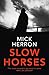 Slow Horses by Mick Herron