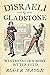 Disraeli v Gladstone: Westm...