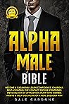 Alpha Male Bible:...