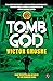 TOMB OF GOD by Victor Ghoshe