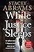 While Justice Sleeps