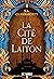 La Cité de laiton by S.A. Chakraborty