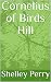 Cornelius of Birds Hill by Shelley Perry