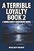 A TERRIBLE LOYALTY -- BOOK ...