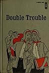 Double Trouble