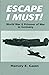 Escape I Must: World War II Prisoner of War in Germany