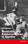 Revolution und Konterrevolution in Spanien (German Edition)