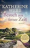 Besuch aus ferner Zeit by Katherine Webb