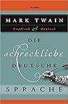 Die schreckliche deutsche Sprache by Mark Twain