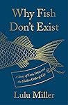 Why Fish Don't Exist by Lulu Miller