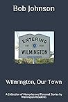 Wilmington, Our T...