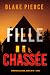 La fille, chassée (Ella Dark #3)