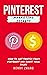 Pinterest Mastery: The Unde...